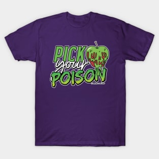 Pick Your Poison - © GraphicLoveShop T-Shirt